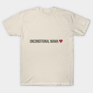 Unconditional mama t-shirts, bags, hats, mugs, sticker, hoodie T-Shirt